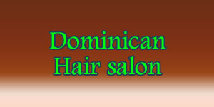 Dominican Hair salon Price