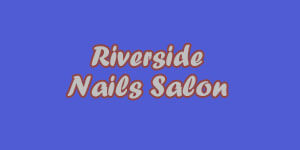 Riverside Nails Salon